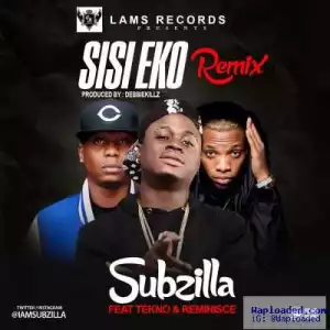 Subzilla - Sisi Eko (Remix) ft. Tekno & Reminisce